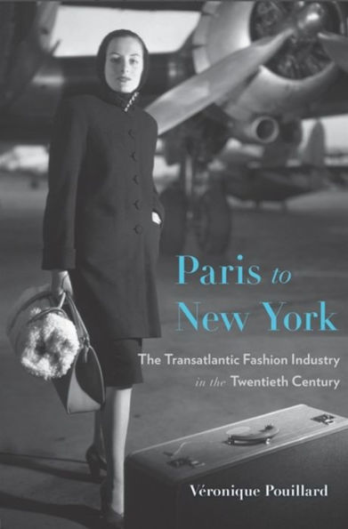 Paris to New York: the Transatlantic Fashion Industry Twentieth Century