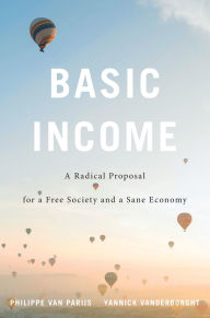 Title: Basic Income: A Radical Proposal for a Free Society and a Sane Economy, Author: Philippe Van Parijs