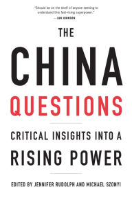 Title: The China Questions: Critical Insights into a Rising Power, Author: Jennifer Rudolph