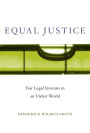 Equal Justice: Fair Legal Systems in an Unfair World