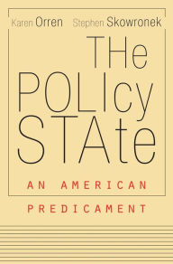 Title: The Policy State: An American Predicament, Author: Karen Orren