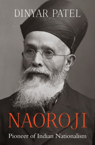 Naoroji: Pioneer of Indian Nationalism