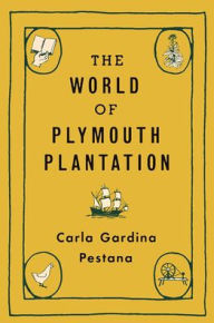 Free epub books for downloading The World of Plymouth Plantation 9780674238510 (English Edition)