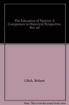 The Education of Nations: A Comparison in Historical Perspective, Revised Edition