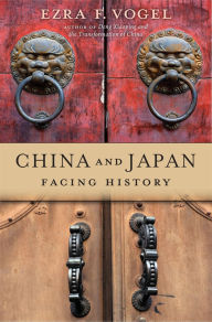 Title: China and Japan: Facing History, Author: Ezra F. Vogel