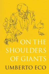 Title: On the Shoulders of Giants, Author: Umberto Eco