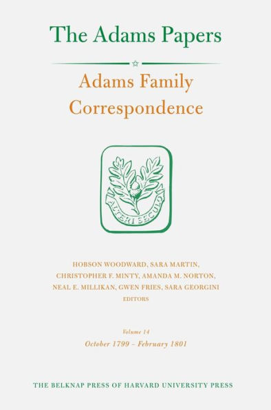 Adams Family Correspondence, Volume 14: October 1799 - February 1801