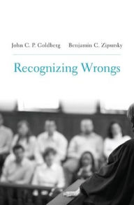 Title: Recognizing Wrongs, Author: John C. P. Goldberg