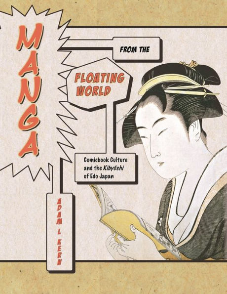 Manga from the Floating World: Comicbook Culture and the <i>Kibyoshi</i> of Edo Japan, Second Edition, With a New Preface