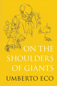 Title: On the Shoulders of Giants, Author: Umberto Eco