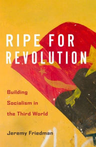 Pdf ebook download free Ripe for Revolution: Building Socialism in the Third World by  PDF ePub 9780674244313 in English