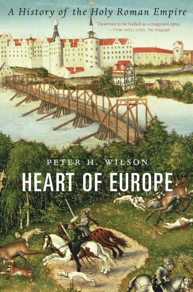 Heart of Europe: A History the Holy Roman Empire