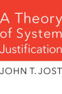 A Theory of System Justification