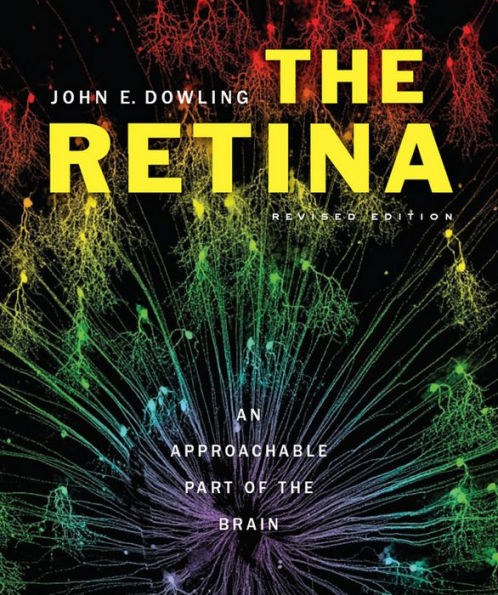 The Retina: An Approachable Part of the Brain, Revised Edition