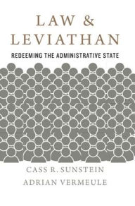Title: Law and Leviathan: Redeeming the Administrative State, Author: Cass R. Sunstein