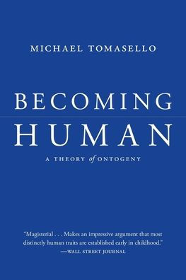 Becoming Human: A Theory of Ontogeny