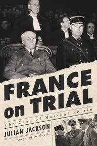 Free ebook for download France on Trial: The Case of Marshal Pétain (English literature) 9780674248892 by Julian Jackson ePub CHM