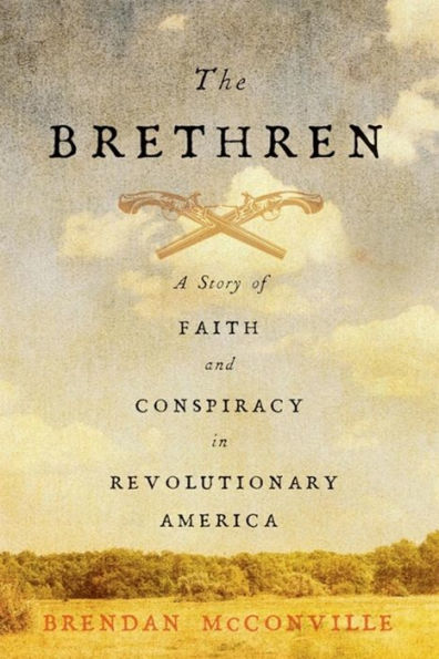 The Brethren: A Story of Faith and Conspiracy in Revolutionary America