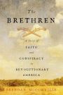 The Brethren: A Story of Faith and Conspiracy in Revolutionary America