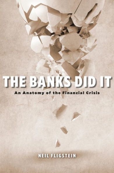 the Banks Did It: An Anatomy of Financial Crisis