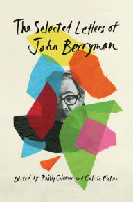 Title: The Selected Letters of John Berryman, Author: John Berryman