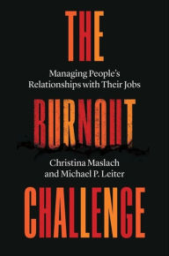 Title: The Burnout Challenge: Managing People's Relationships with Their Jobs, Author: Christina Maslach