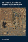 Anecdote, Network, Gossip, Performance: Essays on the <i>Shishuo xinyu</i>