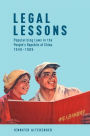 Legal Lessons: Popularizing Laws in the People's Republic of China, 1949-1989