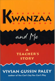 Title: Kwanzaa and Me: A Teacher's Story, Author: Vivian Gussin Paley