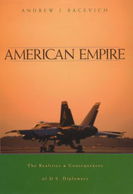 Title: American Empire: The Realities and Consequences of U.S. Diplomacy, Author: Andrew J. Bacevich