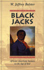 Black Jacks: African American Seamen in the Age of Sail