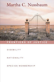 Title: Frontiers of Justice: Disability, Nationality, Species Membership, Author: Martha C. Nussbaum