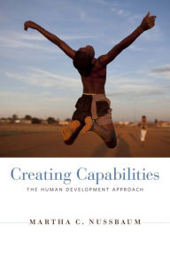 Title: Creating Capabilities: The Human Development Approach, Author: Martha C. Nussbaum