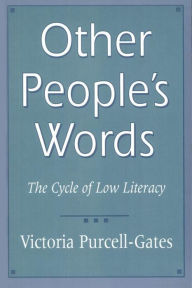 Title: Other People's Words: The Cycle of Low Literacy, Author: Victoria Purcell-Gates