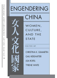 Title: Engendering China: Women, Culture, and the State / Edition 1, Author: Christina K. Gilmartin