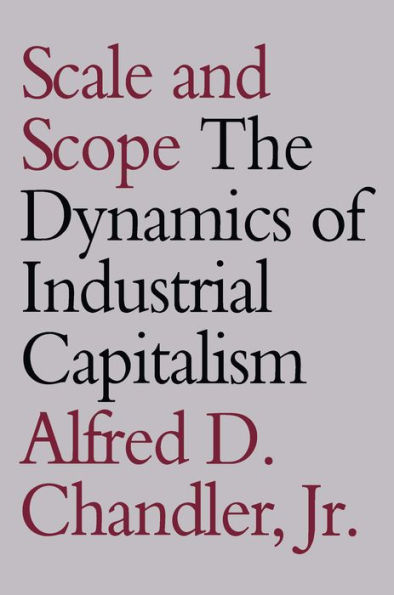 Scale and Scope: The Dynamics of Industrial Capitalism