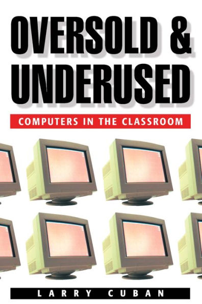 Oversold and Underused: Computers in the Classroom