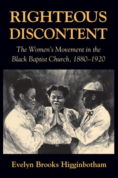 Righteous Discontent: The Women's Movement in the Black Baptist Church, 1880-1920