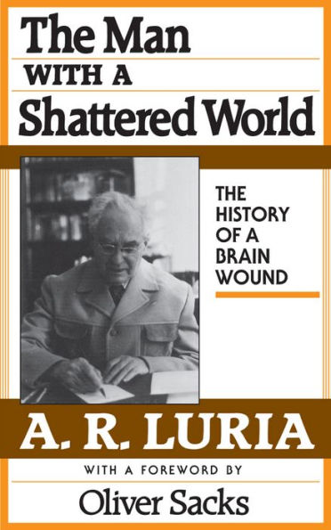 The Man with a Shattered World: The History of a Brain Wound
