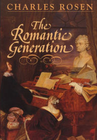 Title: The Romantic Generation, Author: Charles Rosen