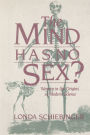 The Mind Has No Sex?: Women in the Origins of Modern Science