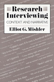 Title: Research Interviewing: Context and Narrative, Author: Elliot G. Mishler