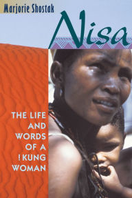 Title: Nisa: The Life and Words of a !Kung Woman, Author: Marjorie Shostak