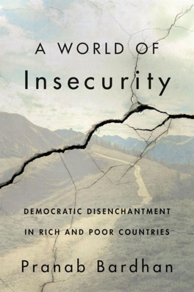 A World of Insecurity: Democratic Disenchantment Rich and Poor Countries