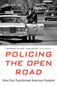 Download free books for kindle Policing the Open Road: How Cars Transformed American Freedom iBook CHM DJVU