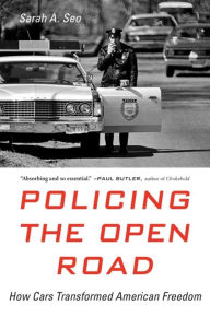 Best free pdf ebooks download Policing the Open Road: How Cars Transformed American Freedom 9780674260344 English version