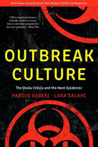 Title: Outbreak Culture: The Ebola Crisis and the Next Epidemic, With a New Preface and Epilogue, Author: Pardis Sabeti