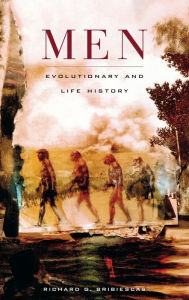Title: Men: Evolutionary and Life History, Author: Richard G. Bribiescas