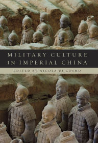 Title: Military Culture in Imperial China, Author: Nicola Di Cosmo