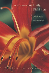 Title: The Gardens of Emily Dickinson, Author: Judith Farr